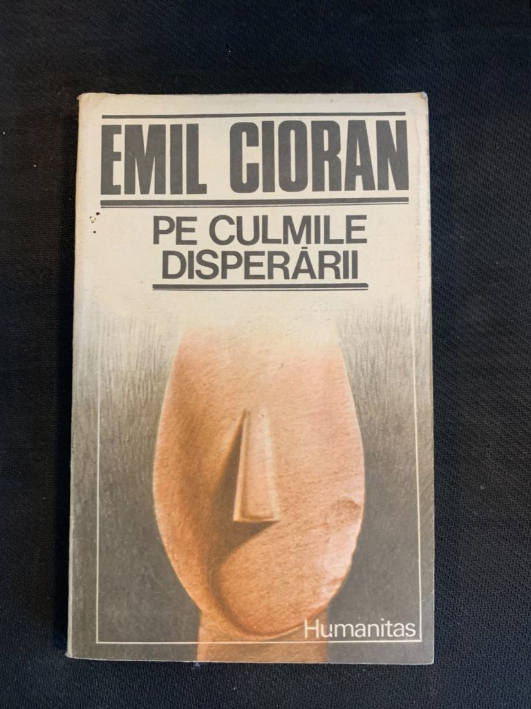 Pe culmile disperării - Emil Cioran